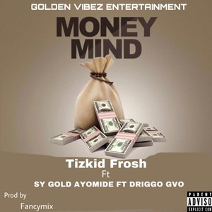 Money mind (feat. Tizkid Frosh &  Driggo gvo)