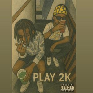 PLAY 2K (Explicit)