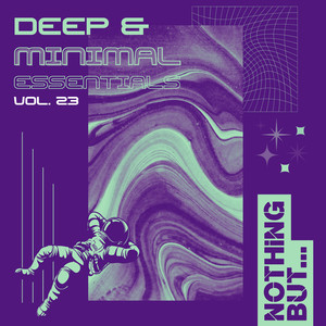 Nothing But... Deep & Minimal Essentials, Vol. 23