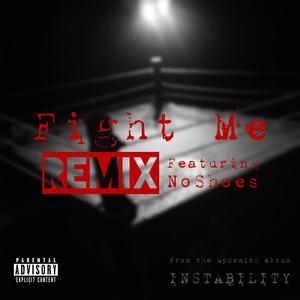 Fight Me (feat. Noshoes) [Remix] [Explicit]