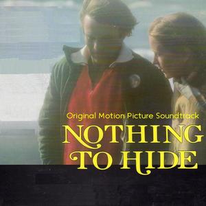 Nothing To Hide (Original Motion Picture Soundtrack)