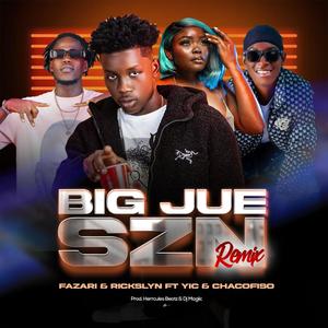 BIG JUE SZN (feat. Rickslyn, YIC & Chacofiso) (REMIX|Explicit)
