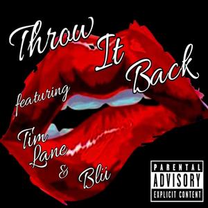 Throw It Back (feat. Tim Lane & Blü) (Explicit)