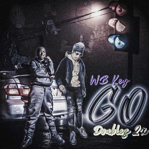 Go (feat. Doublez 2x) (Explicit)