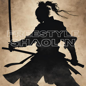 FREESTYLE SHAOLIN (Explicit)