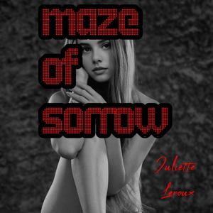 Maze Of Sorrow (Explicit)