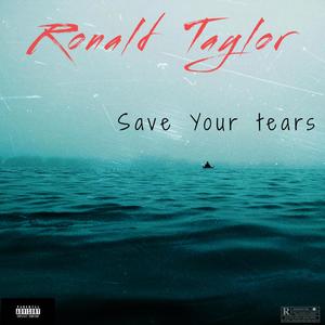 Save Your Tears (Explicit)