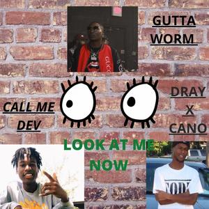 Look At Me Now (feat. Dev, Dray & Cano) (Explicit)