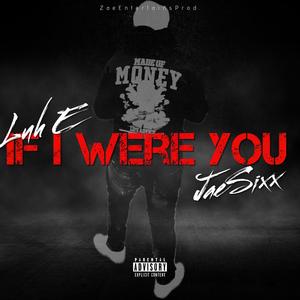 If I Were You (feat. JaeSixx) (Explicit)