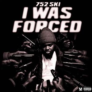 I Was Forced (Explicit)