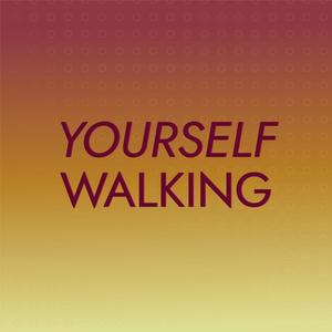 Yourself Walking