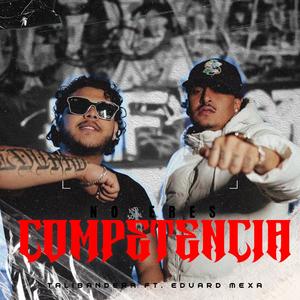 No Eres Competencia (feat. Eduard Mexa) (Explicit)