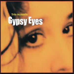 Gypsy Eyes (Trio Acoustic)