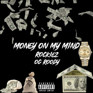 Money on my mind (feat. OG Roody) [Explicit]