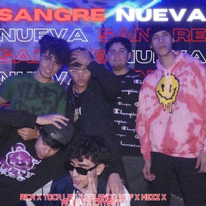 Sangre Nueva (feat. Mezz OR, Toca Lpz, Cryssto, Moroo & OrlandoWtf) [Explicit]