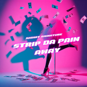 Strip Da Pain Away