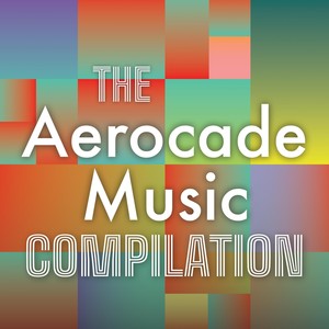 The Aerocade Music Compilation