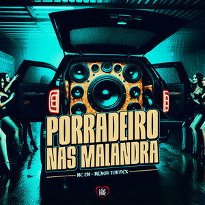 Porradeiro nas Malandra (Explicit)