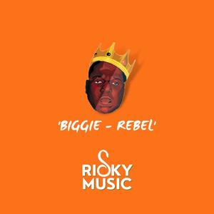 B.I.G (Rebel) [Explicit]