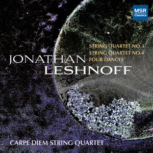 Jonathan Leshnoff: String Quartet No. 3 "Miller-Kahn"; String Quartet No. 4; Four Dances