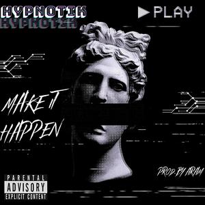 Make it Happen (Explicit)