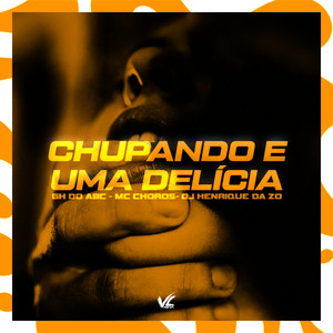Chupando e Uma Delicia (Explicit)