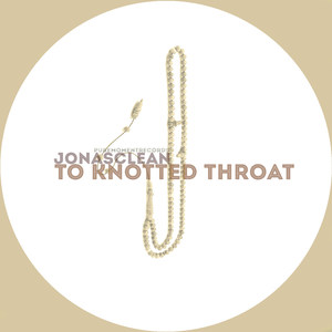 To Knotted Throat