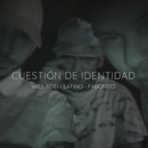 Cuestión de identidad (latinoj.f & Will Acid Remix|Explicit)