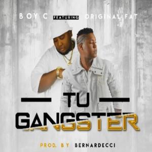 Tu Gangster (feat. Original Fat)