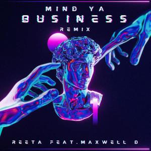 MIND YA BUSINESS REMIX (feat. Maxwell D)
