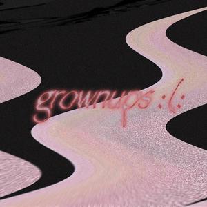 grownups (Explicit)