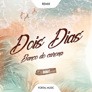 Dois Dias (Banco do Carona - Remix)