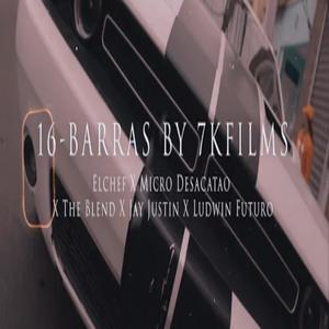 16 Barras(feat. El Chef, Micro Desacatao, The Blend RD, Ludwin Futuro & Jay Justin) (Explicit)