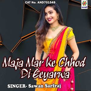 Maja Mar Ke Chhod Di Eeyarwa