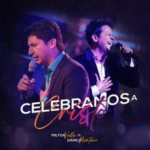 Celebramos a Cristo(feat. Danilo Montero)