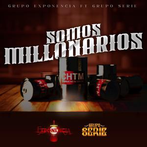Somos Millonarios (feat. Grupo Serie) (Explicit)