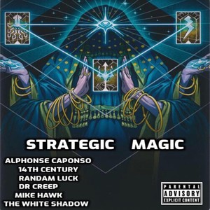 Strategic Magic (feat. 14th Century, Randam Luck, Dr Creep, Staccato & Mike Hawk) [Explicit]