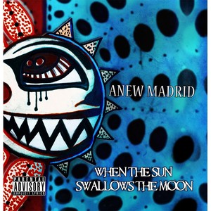 When the Sun Swallows the Moon (Explicit)