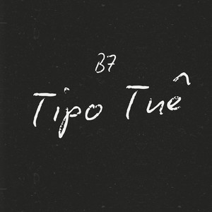 Tipo Tuê (Explicit)