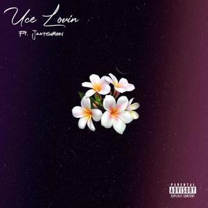 U.C.E. LOVIN (feat. Jaaysmoov) (Explicit)