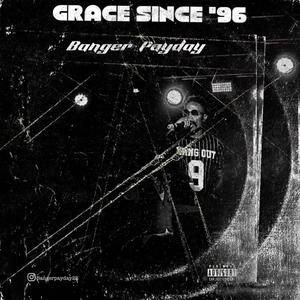 Grace Since 96 (Explicit)