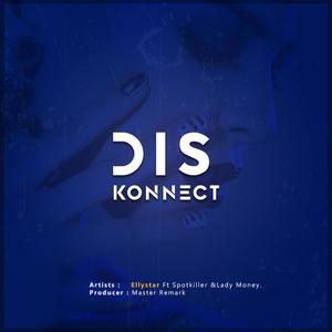 Disconnect (feat. Spotkiller & Lady Money)