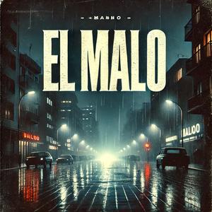 EL MALO (feat. Dawry Melodico & Khalo)