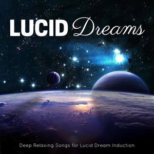 Lucid Dreams - Soft Sleeping Music for Self Hypnosis and Spiritual Power, Deep Relaxing Songs for Lu