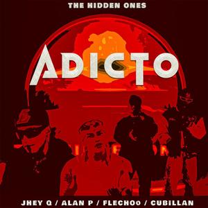 Adicto (feat. Jhey Q, Flechoo, Cubillan & Alan P) [Explicit]