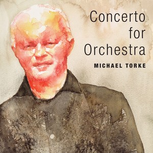 TORKE, M.: Concerto for Orchestra / Oracle / Bliss / Iphigenia (Royal Philharmonic, Quad City Symphony, V. Petrenko, M.R. Smith, R. Owen)