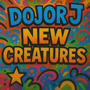 New creatures