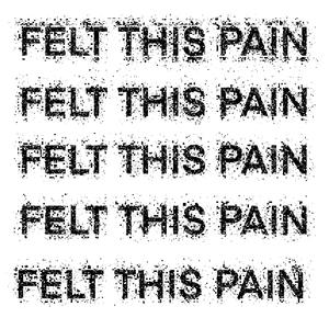 felt this pain (Explicit)