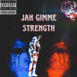 Jah Gimme Strength (Explicit)