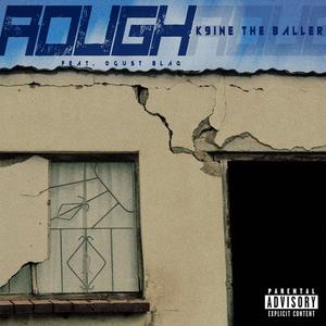 Rough (feat. Ogust Blaq) [Explicit]